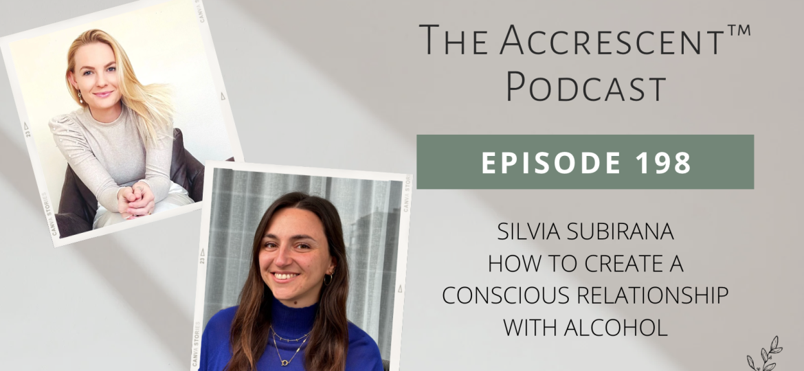 Podcast Ep. 198 Silvia Subirana - How To Create A Conscious Relationship With Alcohol